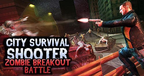 game pic for City survival shooter: Zombie breakout battle